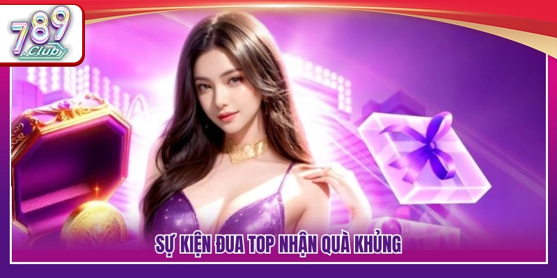 Chương trình đua top thưởng giá trị lớn