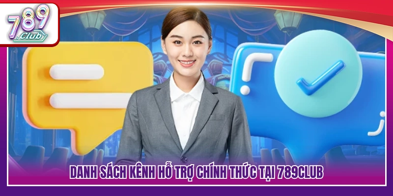 Các kênh liên hệ 789Club cung cấp
